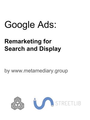 cover image of Google Ads--Remarketing for Search and Display